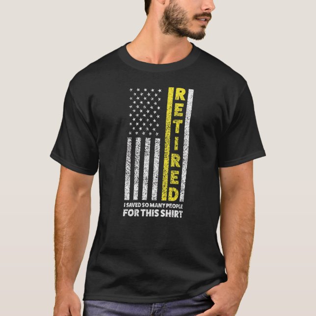 T-shirt Retraité J'Ai Sauvé Tant De Personnes 911 Dispatch (Devant)