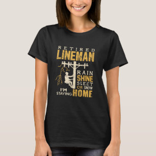 T-shirt Retraité Lineman Pluie Briller Sleet Neige Je Rest