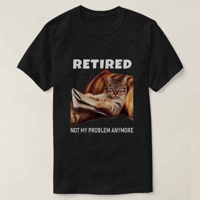 T-shirt Retraité Pas Mon Problème Plus Drôle Chat Retraité (Design devant)