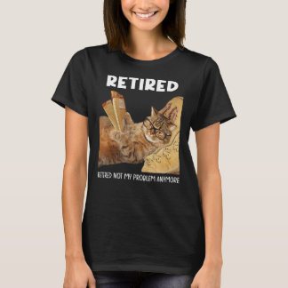 T-shirt Retraité Pas Mon Problème Plus Drôle Chat Retraité
