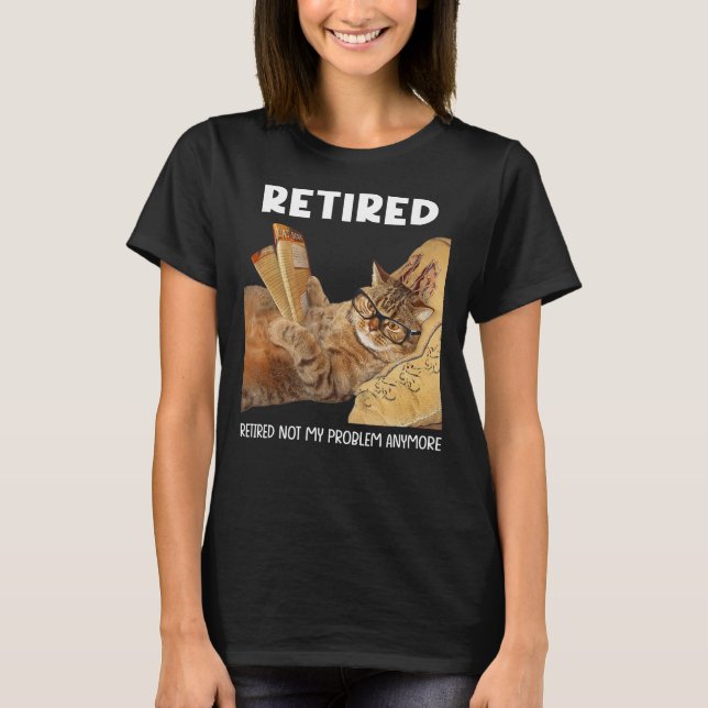 T-shirt Retraité Pas Mon Problème Plus Drôle Chat Retraité (Devant)