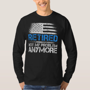 T-shirt Retraité pas mon problème plus drôle de bureau de