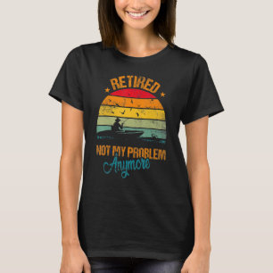 T-shirt Retraité Pas Mon Problème Plus Vintage Date De Fin