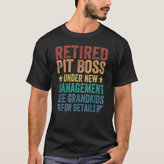 T-shirt Retraité Pit Boss Sous Nouvelle Gestion Pour Grand (Devant)