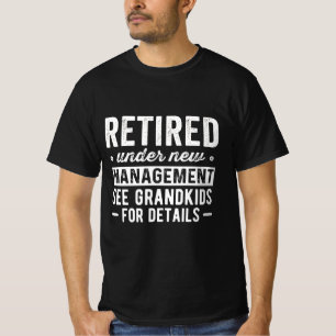 T-shirt Retraité sous la nouvelle direction voir Grandkid