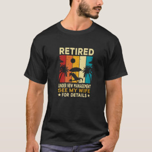 T-shirt Retraité Sous La Nouvelle Direction Voir Mon Adieu