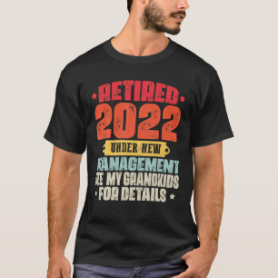 T-shirt Retraité Sous Nouvelle Gestion Voir Grand-Enfants 