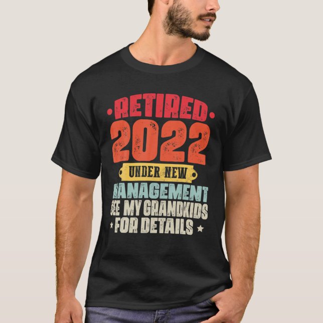 T-shirt Retraité Sous Nouvelle Gestion Voir Grand-Enfants  (Devant)