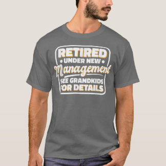 T-shirt Retraité Sous Nouvelle Gestion Voir Grandkids For