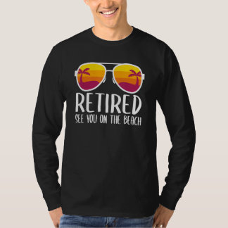 T-shirt Retraité Vous Voir Sur La Plage Drôle Retraite Par