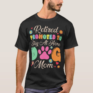 T-shirt Retraitée promue maman de chien à la maison retrai
