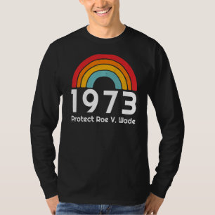 T-shirt Rétro 1973 Protect Roe V Wade