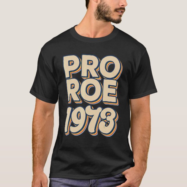 T-shirt Rétro 1973 Roe V Wade Pro Choice Droits des femmes (Devant)