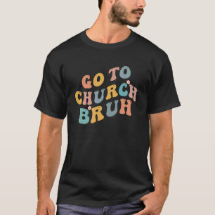 T-shirt Retro Aller À L'Église Bruh Mème Eglise Jésus Chri