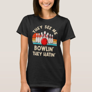 T-shirt Retro Bowling They See Me Bowlin' They Hatin' Vint