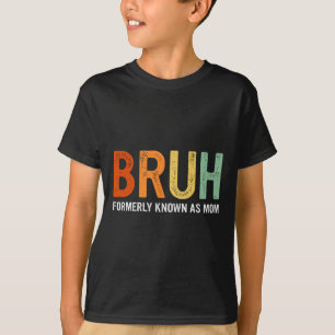 T-shirt Retro Bruh Anciennement Connu Comme Maman Dons Amu
