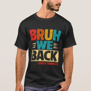 T-shirt Retro Bruh On est de retour Orthophonistes Drôle d