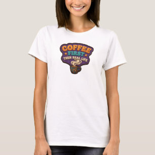 T-shirt Rétro CAFÉ D'ABORD PUIS VIE RÉELLE Mode Art