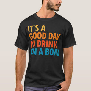 T-shirt Rétro C'est Une Bonne Journée Pour Boire Sur Un Ba