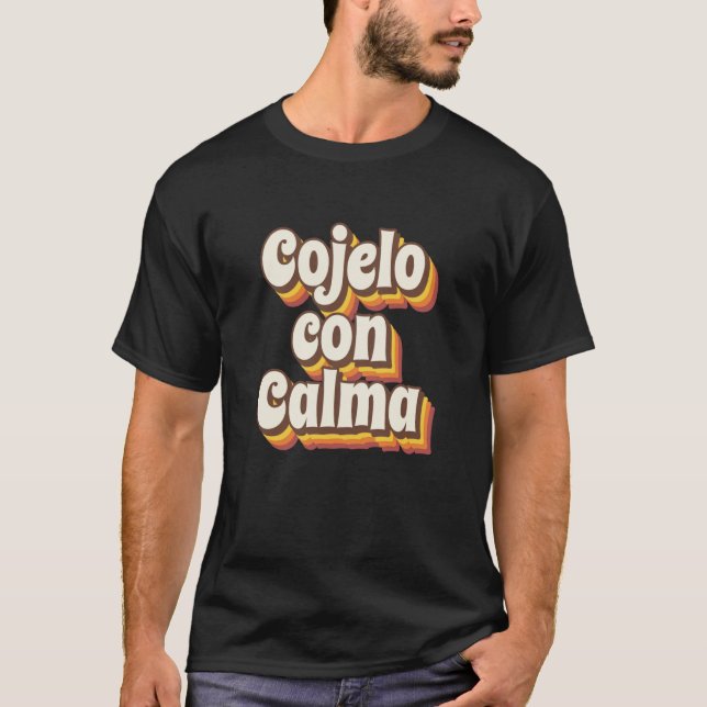 T-shirt Retro Cojelo Con Calma Prenez le tout en douceur (Devant)