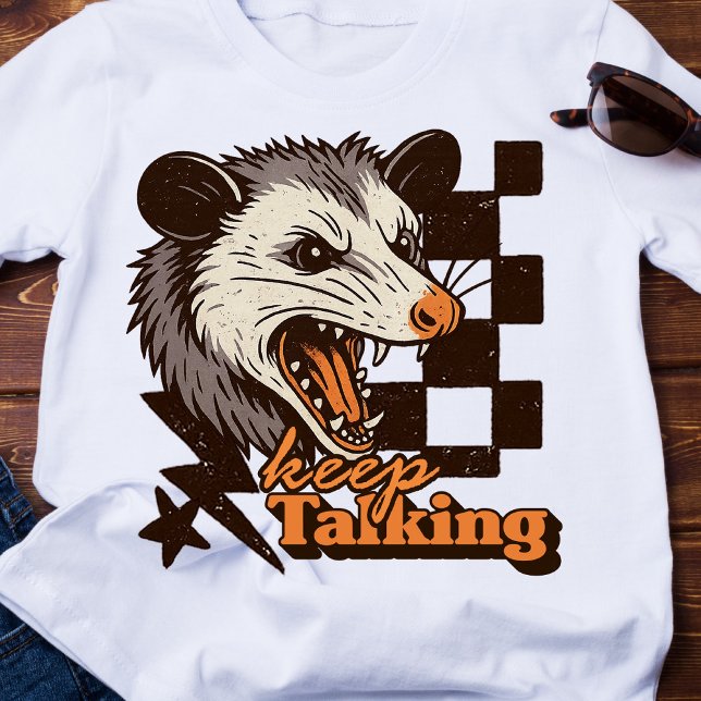 T-shirt Retro Continue Talking Feral Possum : Animal sauva (This keep talking feral possum design brings bold edgy humor to your day!
)