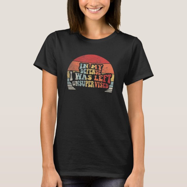 T-shirt Rétro Dans Ma Défense, J'Ai Été Laissé Sans Survei (Devant)