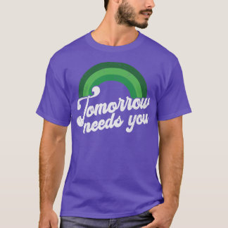 T-shirt Retro Demain A Besoin Que Vous Soyez Plus Que Suff