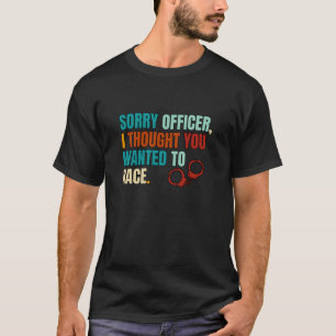 T-shirt Rétro Désolé Officier Je Pensais Que Vous Êtes Rec