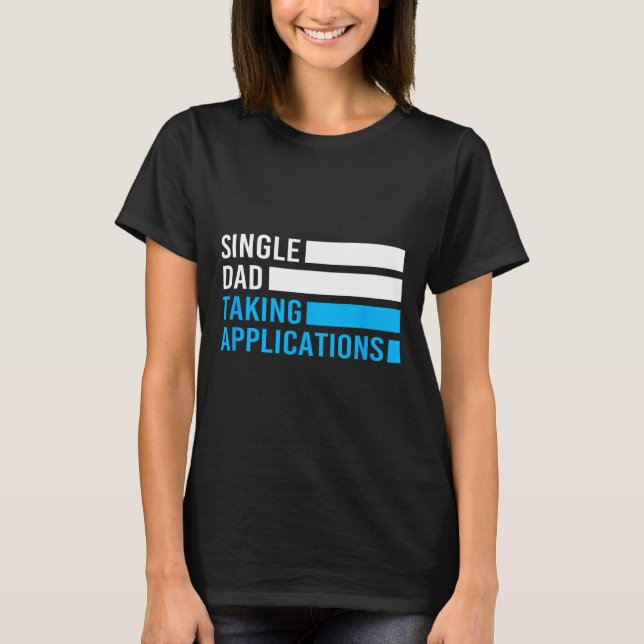 T-shirt Retro Funny père célibataire prenant des applicati (Devant)