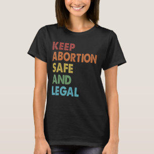 T-shirt Rétro Garder L'Avortement Sûr Et Légal Pro Choice 