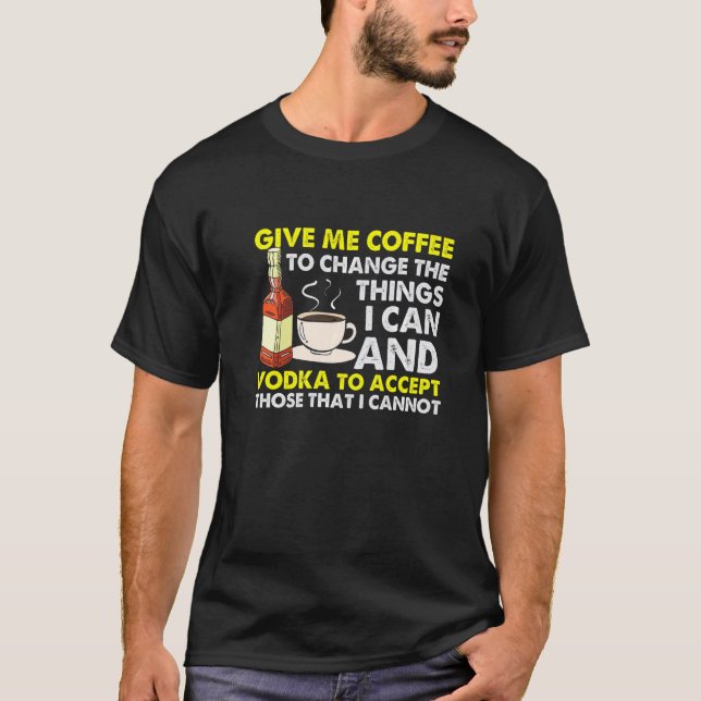 T-shirt Retro Give Me Coffee   Drinking Coffee Vodka (Devant)