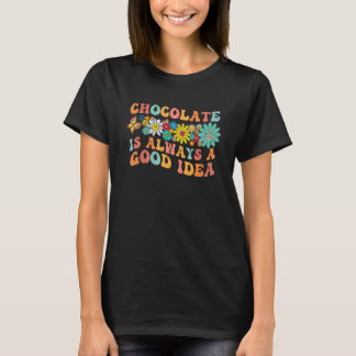 T-shirt Retro Groovy  Hippie Chocolate Is Always A Good Id