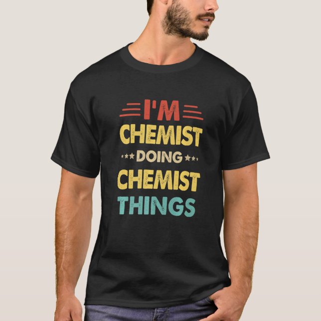 T-shirt Retro I'm Chemist Doing Chemist Things   (Devant)