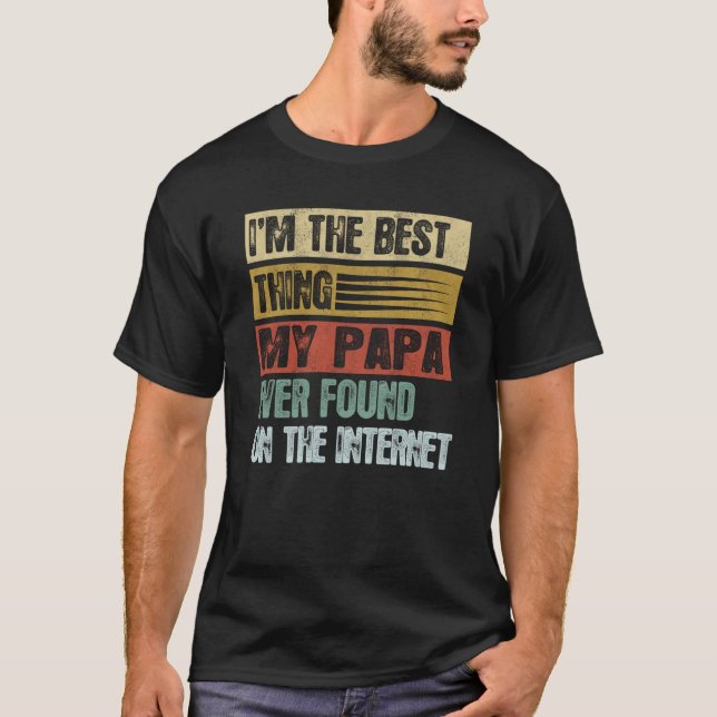 T-shirt Retro I'm The Best Thing My Papa Ever Found (Devant)