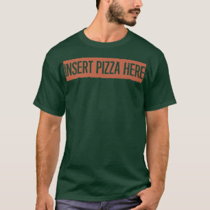 T-shirt Retro, Insérer Pizza Ici Drôle