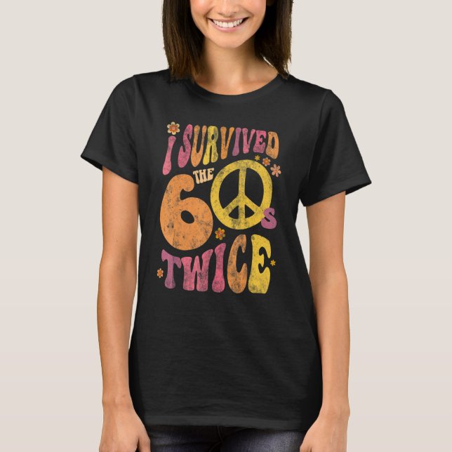 T-shirt Rétro J'AI SURVÉCU LES SIXTIES DEUX FOIS 70e anniv (Devant)