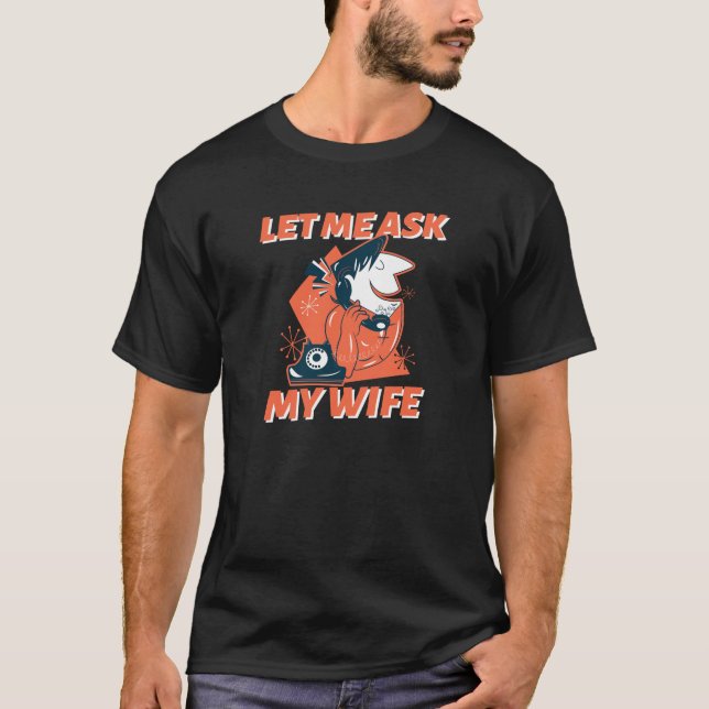 T-shirt Retro Laisse-Moi Demander À Ma Femme (Devant)