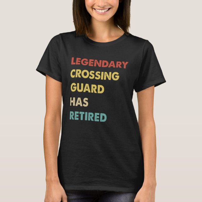 T-shirt Retro Legendary Crossing Guard Has Retired (Devant)