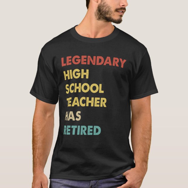 T-shirt Retro Legendary High School Teacher Has Retired (Devant)