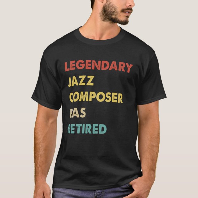 T-shirt Retro Legendary Jazz Composer Has Retired (Devant)