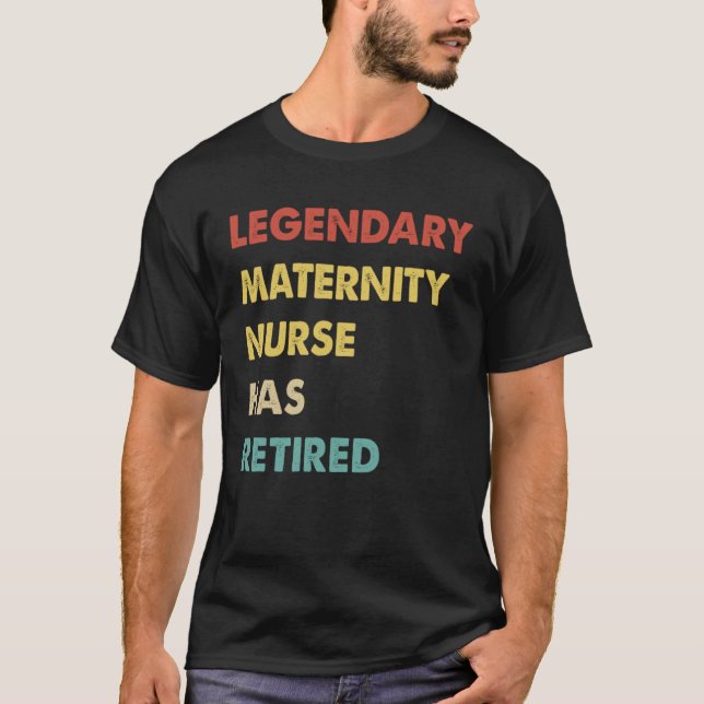 T-shirt Retro Legendary Maternity Nurse Has Retired (Devant)