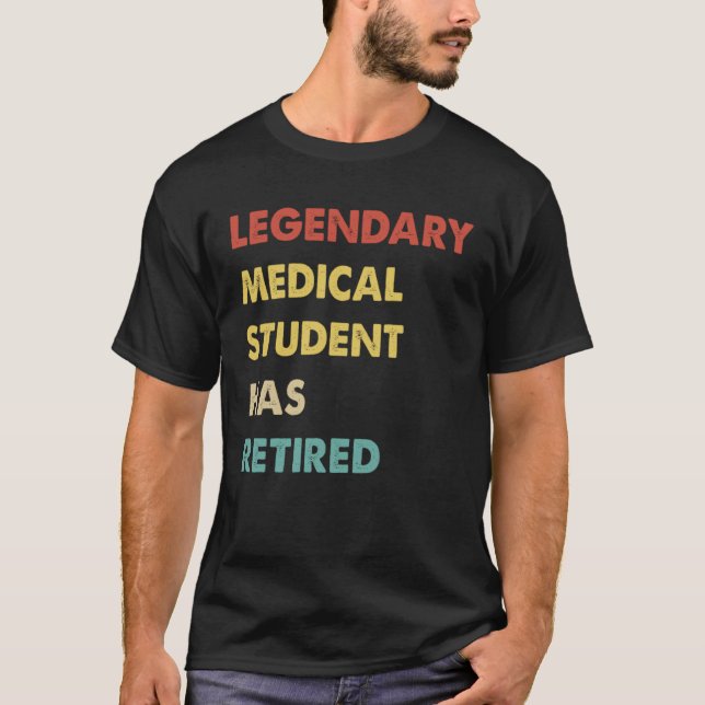 T-shirt Retro Legendary Medical Student Has Retired (Devant)
