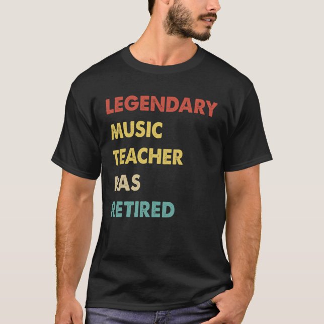 T-shirt Retro Legendary Music Teacher Has Retired (Devant)