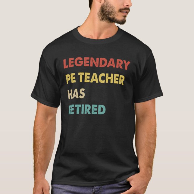 T-shirt Retro Legendary PE Teacher Has Retired (Devant)