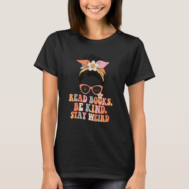 T-shirt Retro Lire Livres Be Kind Stay Weird Messy Bun Gro (Devant)