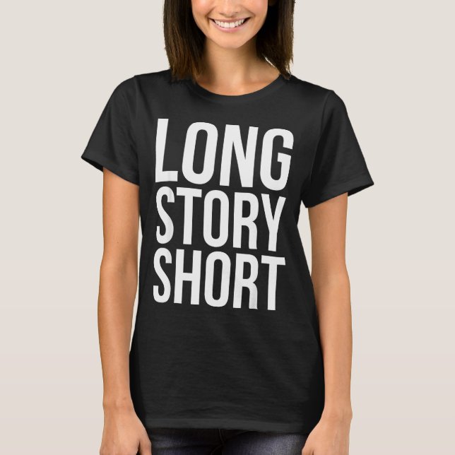 T-shirt Retro Long Story Short Funny Slang Saying Quote Gi (Devant)
