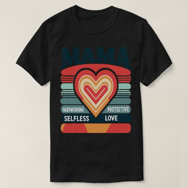 T-shirt REtro Mama HARDWORK PROTECTIVE SELFLESSLOVE (Design devant)