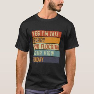 T-shirt Rétro Oui Je Suis Grand Désolé De Bloquer Votre Vu