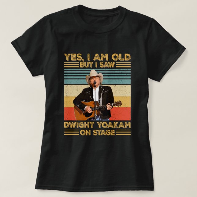 T-shirt Rétro Oui, je suis vieux mais j'ai vu Dwight Yoaka (Design devant)