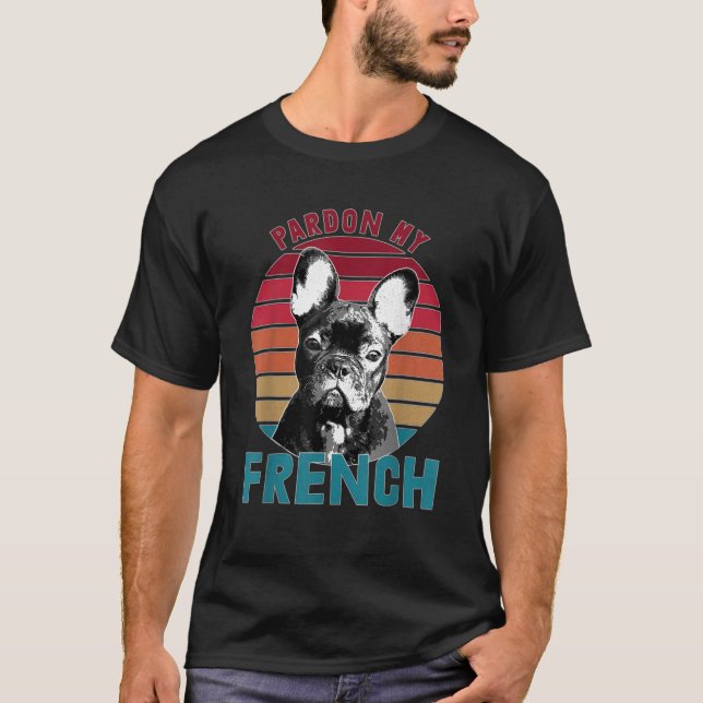 T-shirt Retro Pardon My Frenchie Dog Lover French Bulldog  (Devant)